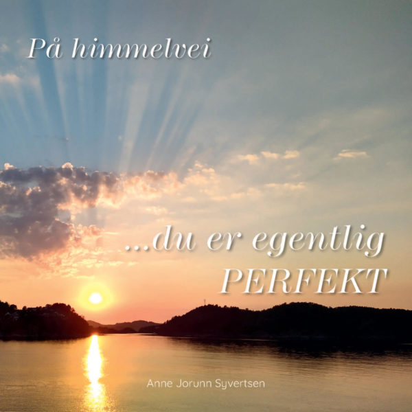 På himmelvei …du er egentlig PERFEKT